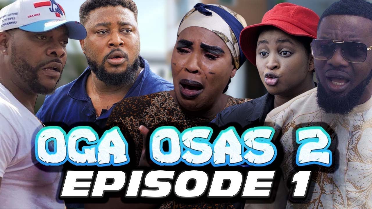 Download Oga Osas (Season 2) Episode 1 Series Download |